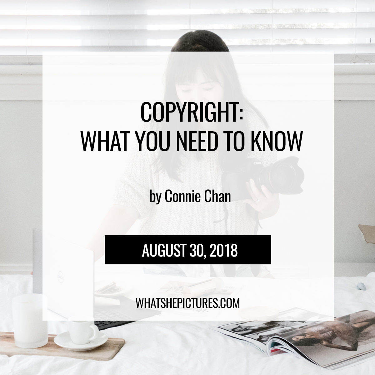WSP_Flatlay_Photography_Blog_copyright Copyright: What You Need To Know - by Connie Chan whatshepictures.com