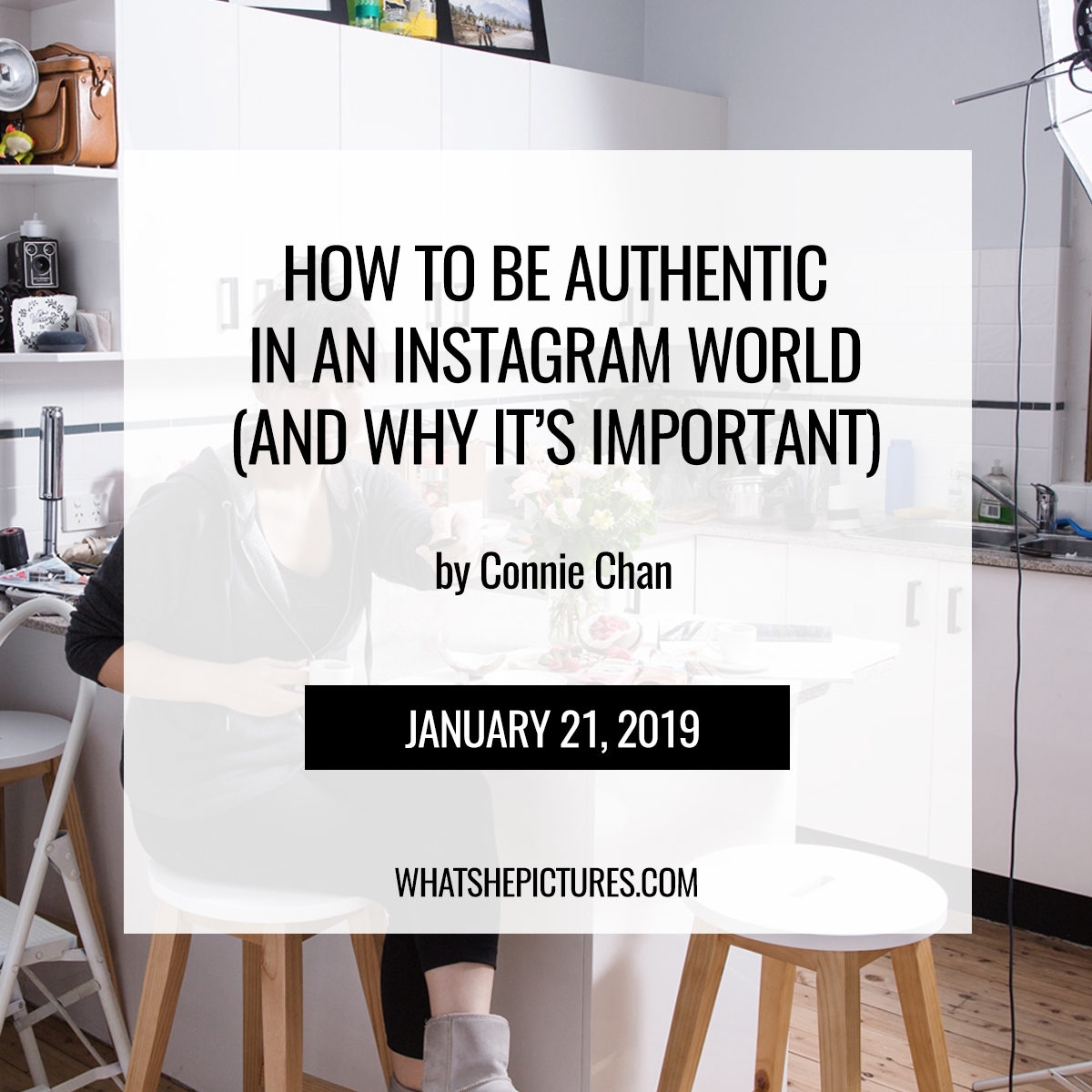 WSP_Authentic_Instagram_Blog How To Be Authentic In An Instagram World (And Why It's Important) - blog by Connie Chan whatshepictures.com